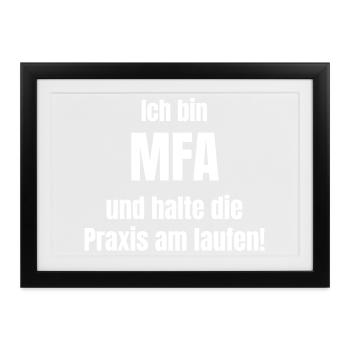 Ich bin MFA – Praxis am Laufen - Gerahmtes Poster (37 × 27 cm) - Schwarz - Vorne