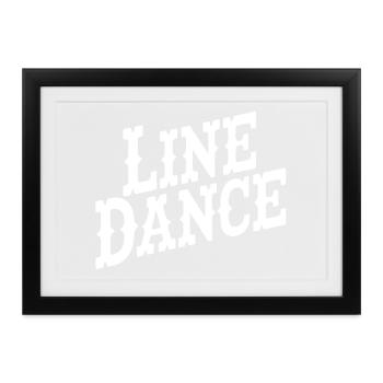 Line Dance Typografie Stil - Gerahmtes Poster (37 × 27 cm) - Schwarz - Vorne