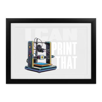 Ich Kann Das Drucken 3D Drucker Maker Lustig - Gerahmtes Poster (37 × 27 cm) - Schwarz - Vorne