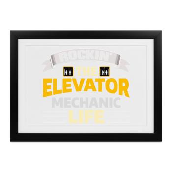 Rockin The Elevator Mechanic Life Aufzugsmonteur - Gerahmtes Poster (37 × 27 cm) - Schwarz - Vorne