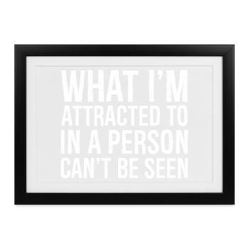 Was mich an einer Person anzieht, kann man nicht sehen - Gerahmtes Poster (37 × 27 cm) - Schwarz - Vorne