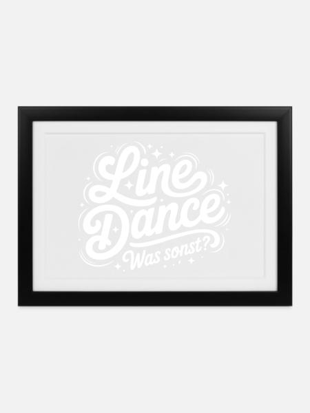 Line Dance Was Sonst? - Gerahmtes Poster (37 × 27 cm) - Schwarz