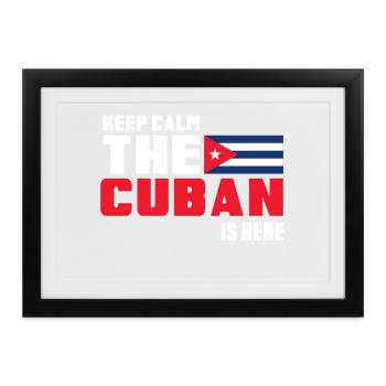 Keep Calm The Cuban is Here Kuba - Gerahmtes Poster (37 × 27 cm) - Schwarz - Vorne