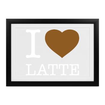 I LOVE LATTE - Gerahmtes Poster (37 × 27 cm) - Schwarz - Vorne