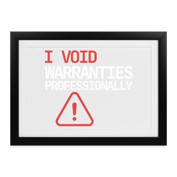 I Void Warranties – IT Nerd Design - Gerahmtes Poster (37 × 27 cm) - Schwarz - Vorne