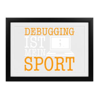 Science Coder DEBUGGING IST MEIN SPORT LUSTIG - Gerahmtes Poster (37 × 27 cm) - Schwarz - Vorne