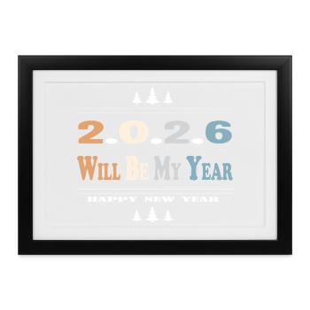 2026 wird mein Jahr - Gerahmtes Poster (37 × 27 cm) - Schwarz - Vorne