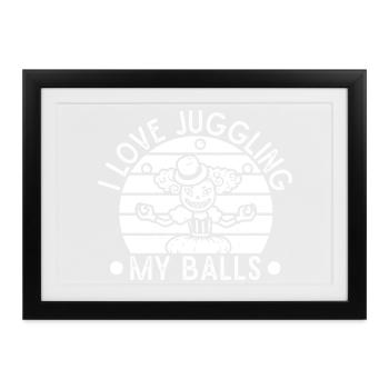 Circus Graphic I Love Juggling Balls Circus Gift - Gerahmtes Poster (37 × 27 cm) - Schwarz - Vorne