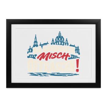 Da gönndsch misch offräschn! – Dresden - Gerahmtes Poster (37 × 27 cm) - Schwarz - Vorne