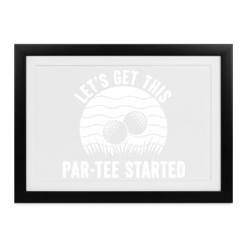 Let's Get This Par-Tee Started Golf - Gerahmtes Poster (37 × 27 cm) - Schwarz - Vorne