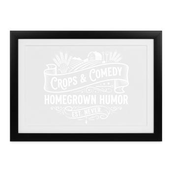 Crops & Comedy: Homegrown Humor - Gerahmtes Poster (37 × 27 cm) - Schwarz - Vorne