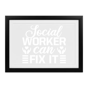 Social Worker Quote Worker Can Fix It Social Work - Gerahmtes Poster (37 × 27 cm) - Schwarz - Vorne