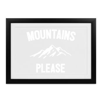 Berge bitte - Gerahmtes Poster (37 × 27 cm) - Schwarz - Vorne