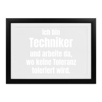 Je suis technicien – Aucune tolérance - Affiche encadrée (37 × 27 cm) - noir - Devant