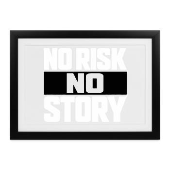 No Risk No Story - Gerahmtes Poster (37 × 27 cm) - Schwarz - Vorne