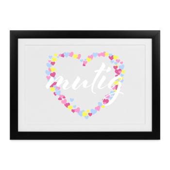 mutig Mut Mutmacher - Pastell Herz - Gerahmtes Poster (37 × 27 cm) - Schwarz - Vorne