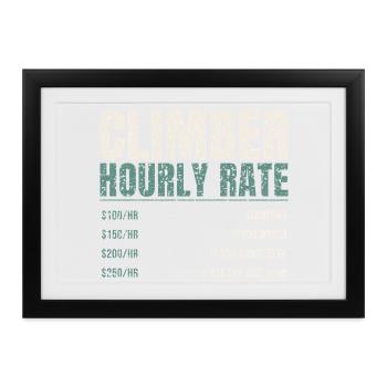 Climber Hourly Rate Funny - Gerahmtes Poster (37 × 27 cm) - Schwarz - Vorne