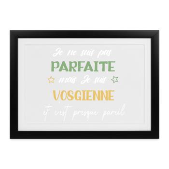 je ne suis pas parfait mais je suis vosgienne - Affiche encadrée (37 × 27 cm) - noir - Devant