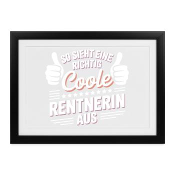 So sieht eine richtig Coole Rentnerin aus - Gerahmtes Poster (37 × 27 cm) - Schwarz - Vorne