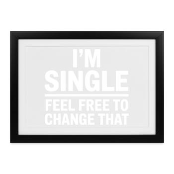 Single Sprüche Singles Lustiges Single Geschenk - Gerahmtes Poster (37 × 27 cm) - Schwarz - Vorne