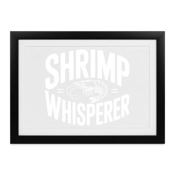 Shrimp Whisperer - Gerahmtes Poster (37 × 27 cm) - Schwarz - Vorne