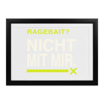 Ragebait? Nicht mit mir. Jugendwort 2026 Spruch - Gerahmtes Poster (37 × 27 cm) - Schwarz - Vorne