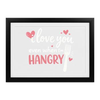 Lustig, hungrig, hungrig, wütendes Essen, Diät-Humor, - Gerahmtes Poster (37 × 27 cm) - Schwarz - Vorne
