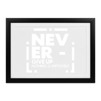 Never give up nothing is impossible - Gerahmtes Poster (37 × 27 cm) - Schwarz - Vorne