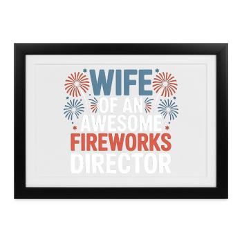 Wife Of An Awesome Fireworks Director 4th Of July - Gerahmtes Poster (37 × 27 cm) - Schwarz - Vorne
