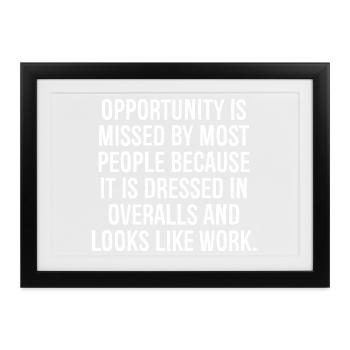 opportunity is missed by most people because it - Gerahmtes Poster (37 × 27 cm) - Schwarz - Vorne
