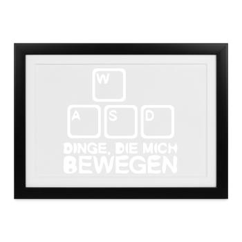 Dinge Die Mich Bewegen Shirt WASD Shirt PC Gamer - Gerahmtes Poster (37 × 27 cm) - Schwarz - Vorne