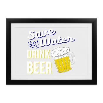 Save Water Drink Beer - Gerahmtes Poster (37 × 27 cm) - Schwarz - Vorne