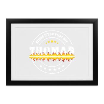 Keiner ist so heiss wie THOMAS - Gerahmtes Poster (37 × 27 cm) - Schwarz - Vorne