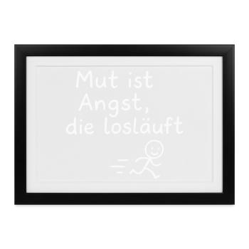 Mut ist Angst Losläufer Motiv - Gerahmtes Poster (37 × 27 cm) - Schwarz - Vorne