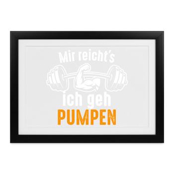 Mir reicht's ich geh Pumpen Gym Fitnessstudio - Gerahmtes Poster (37 × 27 cm) - Schwarz - Vorne