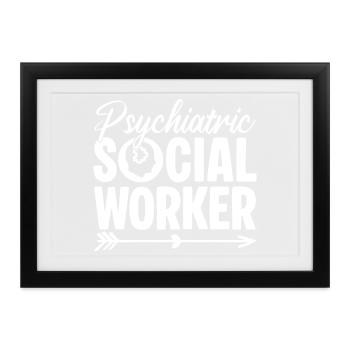 Social Worker Quote Psychiatric Social Work - Gerahmtes Poster (37 × 27 cm) - Schwarz - Vorne