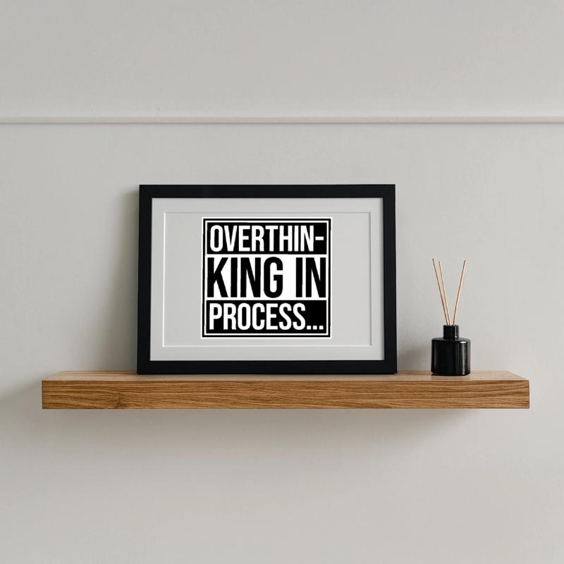 Overthinking In Process Funny Brooding Saying Logo Framed poster (37 × 27 cm)