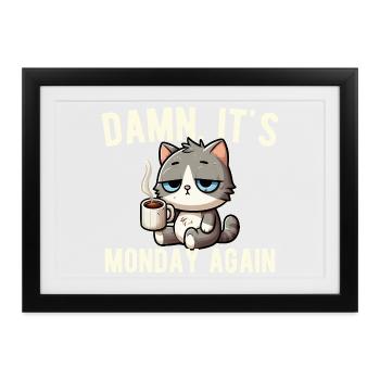 Montag wieder Katzenkaffee, Arbeitsstress, lustig - Gerahmtes Poster (37 × 27 cm) - Schwarz - Vorne