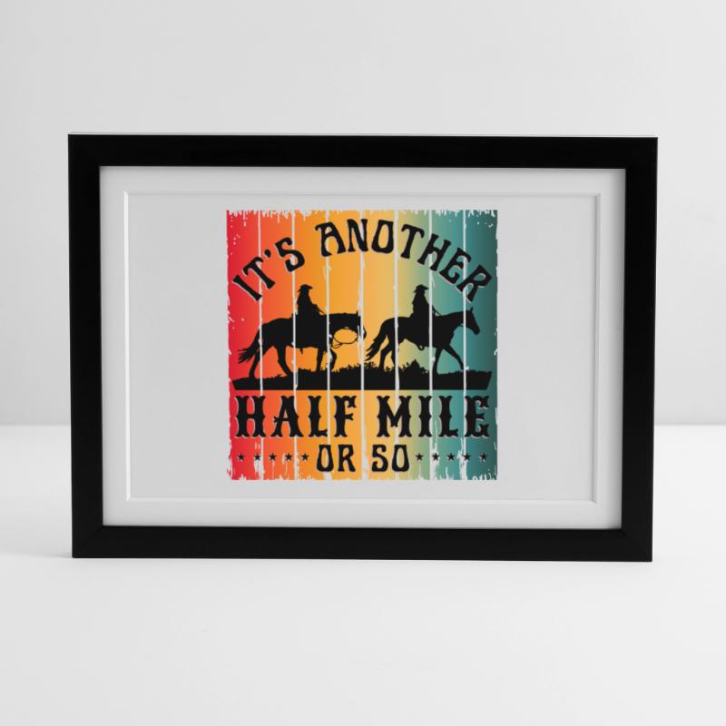 ES IST NOCH EINE HALBE MEILE ODER SO Gerahmtes Poster (37 × 27 cm)