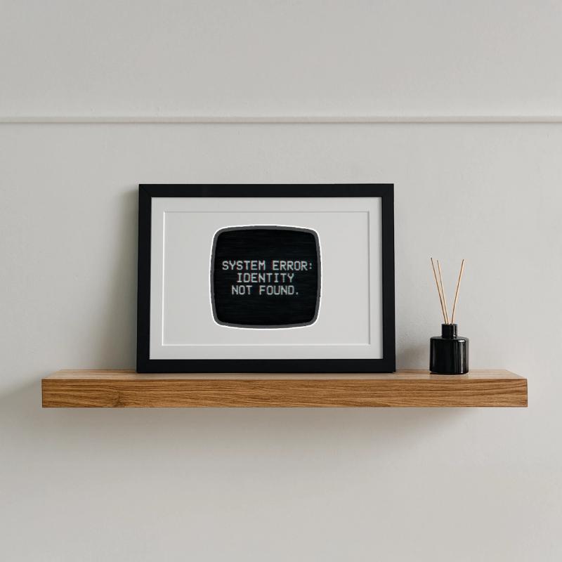 System Error Identity Not Found Framed poster (37 × 27 cm)