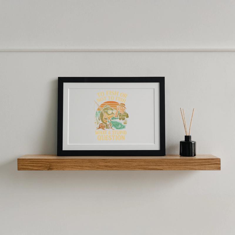 Fischen oder nicht fischen - eine dumme Frage Gerahmtes Poster (37 × 27 cm)