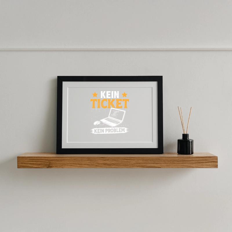 Nerd Computer NO TICKET NO PROBLEM FUNNY Framed poster (37 × 27 cm)