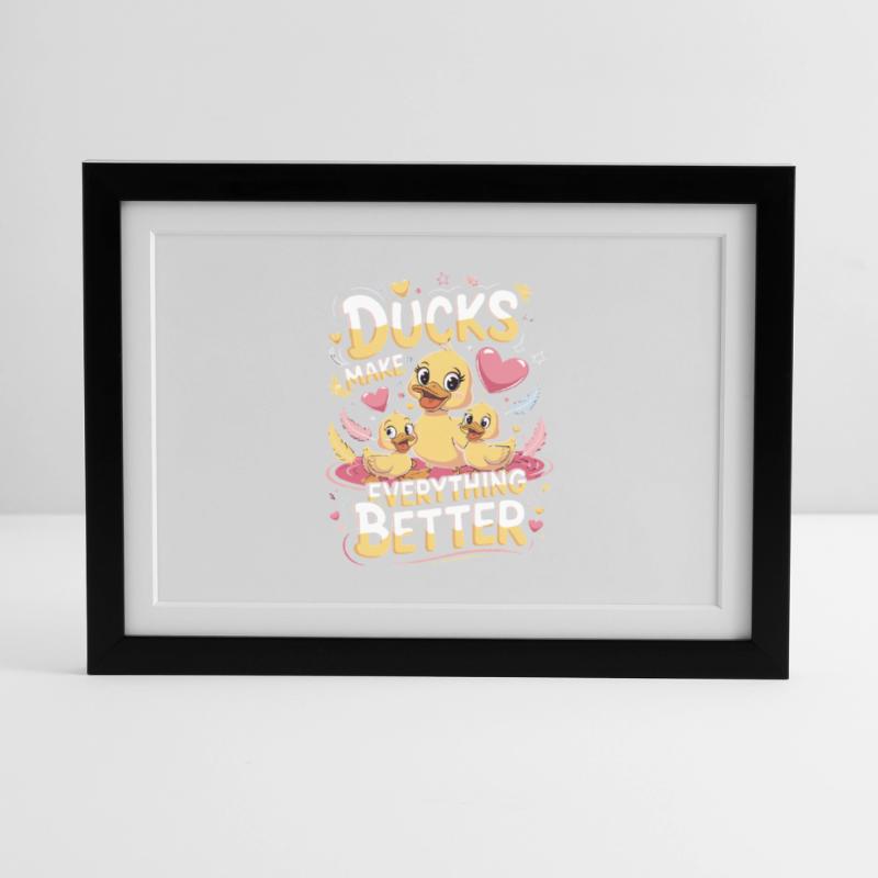 Ducks Make Everything Better Ducks Make Everything Framed poster (37 × 27 cm)