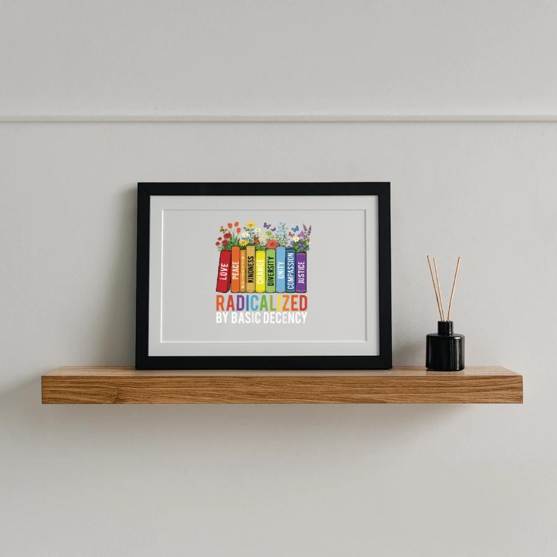 Radicalized Basic Decency Kindness Equality  Framed poster (37 × 27 cm)