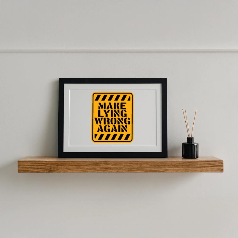 Make Lying Wrong Again Politisches Statement Logo Gerahmtes Poster (37 × 27 cm)