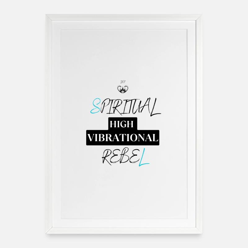 Sei ein Spiritual High Vibrational Rebel - Gerahmtes Poster (49 × 69 cm) - Weiß