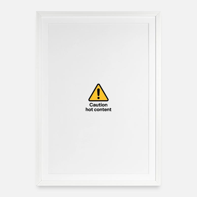 Avertissement de contenu chaud - Affiche encadrée (49 × 69 cm) - blanc