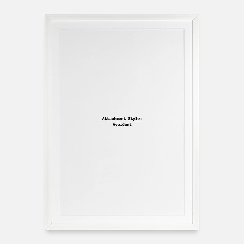 Bindungsstil: Vermeidend - Gerahmtes Poster (49 × 69 cm) - Weiß
