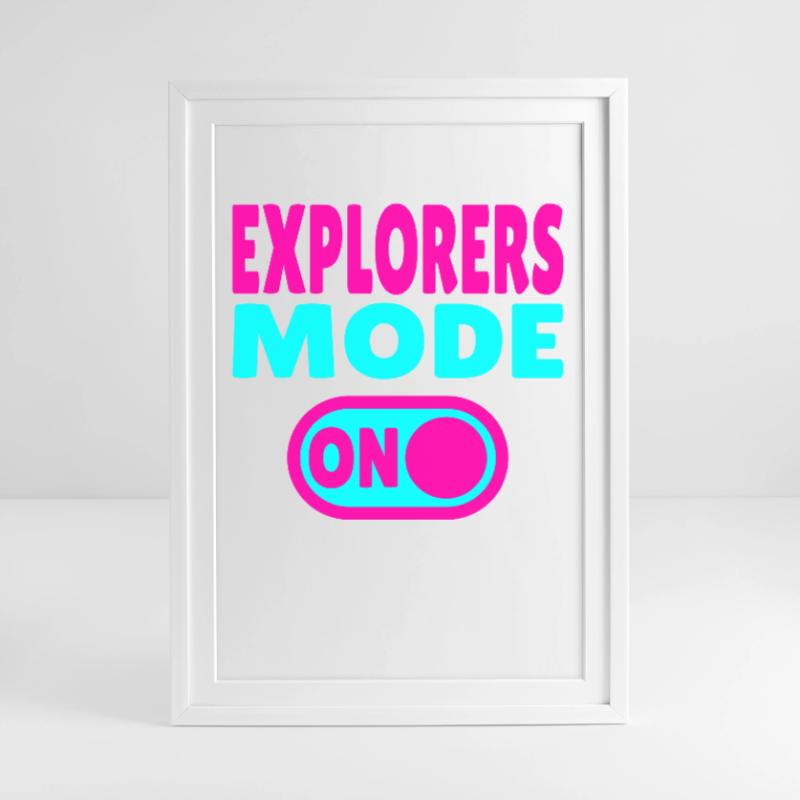 Explorers Mode ON – For real world explorers Framed poster (49 × 69 cm)