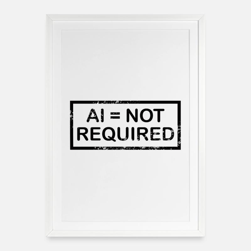 AI = not required (black) - Gerahmtes Poster (49 × 69 cm) - Weiß